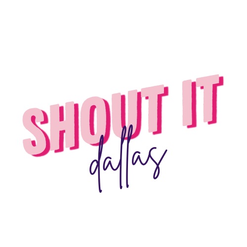 Shout It Dallas